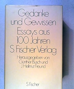 Gedanke und Gewissen. Essays aus 100 Jahren S. Fischer-Verlag. Herausgegeben und mit einem Nachwo...