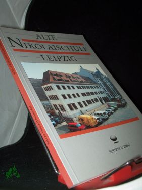 Bild des Verkufers fr Alte Nikolaischule Leipzig / hrsg. von der Kulturstiftung Leipzig. Sabine Hocqul-Schneider. Mit Beitr. von Eberhard Paul . und Fotos von Gudrun Vogel zum Verkauf von Antiquariat Artemis Lorenz & Lorenz GbR