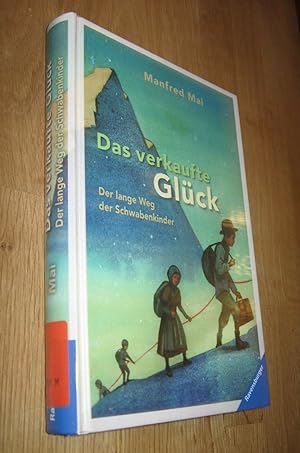 Immagine del venditore per Das verkaufte Glck - Der lange Weg der Schwabenkinder venduto da Dipl.-Inform. Gerd Suelmann