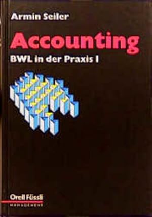 Bild des Verkufers fr BWL in der Praxis, Bd.1, Accounting zum Verkauf von Gerald Wollermann