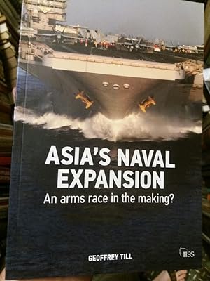 Seller image for Asia's Naval Expansion. An Arms Race in the Making? for sale by Plurabelle Books Ltd