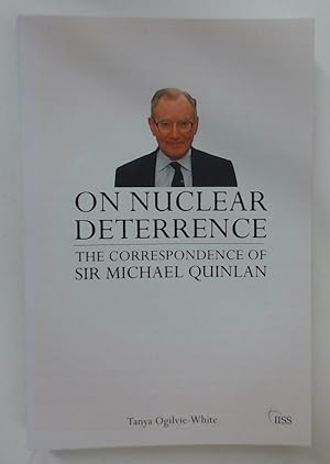 Seller image for On Nuclear Deterrence. The Correspondence of Sir Michael Quinlan. for sale by Plurabelle Books Ltd