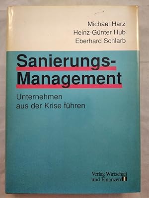 Seller image for Sanierungs-Managment - Unternehmen aus der Krise fhren. for sale by KULTur-Antiquariat