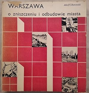 Seller image for Warszawa - o zniszczeniu i odbudowie miasta. for sale by KULTur-Antiquariat