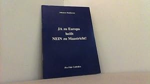 Bild des Verkufers fr Ja zu Europa, nein zu Maastricht! zum Verkauf von Antiquariat Uwe Berg