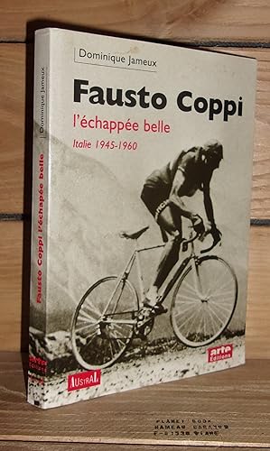 Seller image for FAUSTO COPPI : L'Echape Belle, Italie 1945-1960 for sale by Planet's books