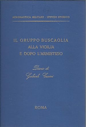 IL GRUPPO BUSCAGLIA ALLA VIGILIA E DOPO L'ARMISTIZIO AERONAUTICA MILITARE - UFFICIO STORICO