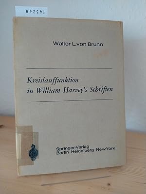 Kreislauffunktion in William Harvey's Schriften. [Von Walter L. von Brunn].