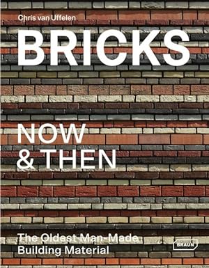 Bricks. Now & Then. The Oldest Man-Made Building Material. Sprache: Englisch.