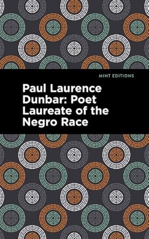 Bild des Verkufers fr Paul Laurence Dunbar : Poet Laureate of the Negro Race zum Verkauf von GreatBookPrices