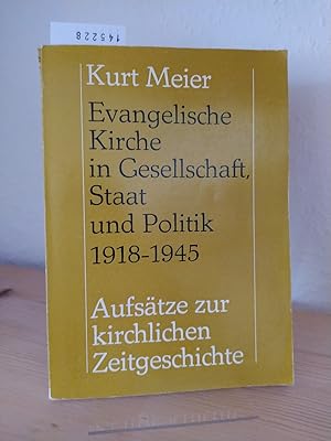 Evangelische Kirche in Gesellschaft, Staat und Politik 1918 - 1945. Aufsätze zur kirchlichen Zeit...