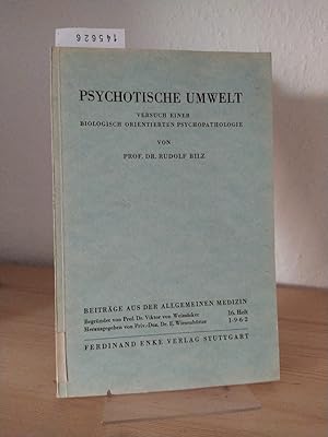 Imagen del vendedor de Psychotische Umwelt. Versuch einer biologisch orientierten Psychopathologie. [Von Rudolf Bilz]. (= Beitrge aus der allgemeinen Medizin, 16. Heft). a la venta por Antiquariat Kretzer