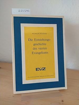 Die Entstehungsgeschichte des vierten Evangeliums. [Von Wilhelm Wilkens].