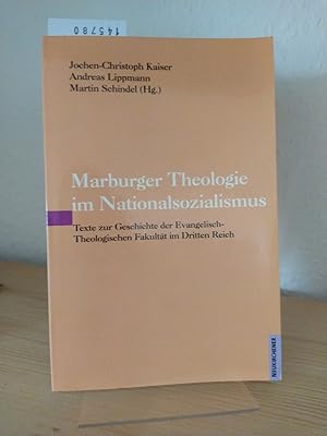 Marburger Theologie im Nationalsozialismus. Texte zur Geschichte der Evangelisch-Theologischen Fa...