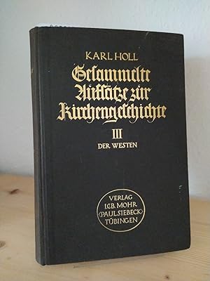 Gesammelte Aufsätze zur Kirchengeschichte. [Von Karl Holl]. - Band 3: Der Westen.