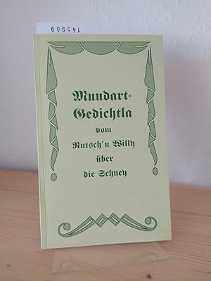 Mundart Gedichtla vom Rutsch'n Willy über die Schney. [Von Willy Förtsch].