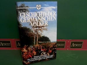 Geschichte der Germanischen Völker. Fürsten und Völker. Die Geschichte der romanischen und german...