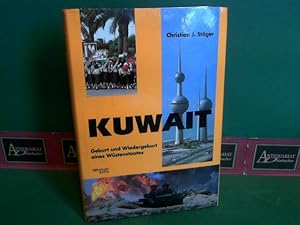 Kuwait. Geburt und Wiedergeburt eines Wüstenstaates.