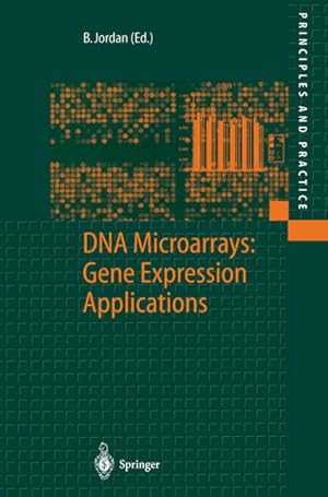 Bild des Verkufers fr DNA Microarrays: Gene Expression Applications. [Principles and Practice]. zum Verkauf von Antiquariat Thomas Haker GmbH & Co. KG