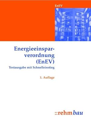 Bild des Verkufers fr Die neue Energieeinsparverordnung : (EnEV) ; [vom 24.7.2007] ; Schnelleinstieg, Chancen nutzen, Risiken vermeiden ; Textausgabe mit erg. Vorschriften. zum Verkauf von Antiquariat Thomas Haker GmbH & Co. KG