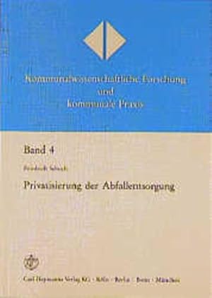 Bild des Verkufers fr Privatisierung der Abfallentsorgung : ein Beitrag zu den rechtlichen Determinanten der Privatisierung kommunaler Aufgaben. (=Kommunalwissenschaftliche Forschung und kommunale Praxis ; Bd. 4). zum Verkauf von Antiquariat Thomas Haker GmbH & Co. KG