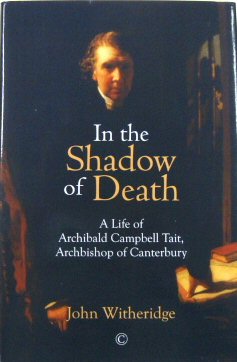 Seller image for In the Shadow of Death: A Life of Archibald Campbell Tait, Archbishop of Canterbury for sale by PsychoBabel & Skoob Books
