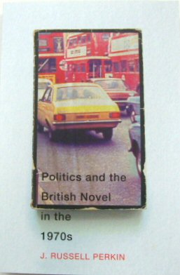 Immagine del venditore per Politics and the British Novel in the 1970s venduto da PsychoBabel & Skoob Books