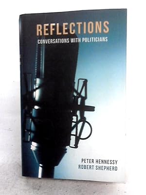 Reflections: Conversations with Politicians