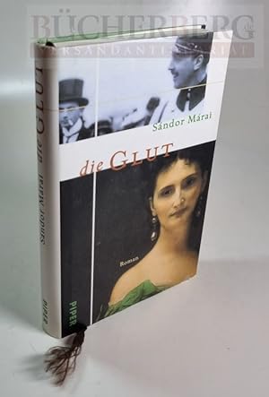 Die Glut Roman aus dem Ungarischen und mit einem Nachwort von Christina Viragh