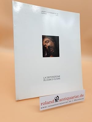 Bild des Verkufers fr La Deposzione Del Duomo di Volterra - Gruppo Fotografico '82 Burresi Lessi zum Verkauf von Roland Antiquariat UG haftungsbeschrnkt