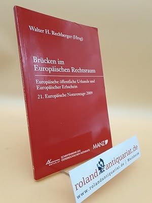 Bild des Verkufers fr Brcken im Europischen Rechtsraum: Europische ffentliche Urkunde und Europischer Erbschein. 21. Europische Notarentage 2009. (Schriftenreihe des sterreichischen Notariats (NOT)) zum Verkauf von Roland Antiquariat UG haftungsbeschrnkt