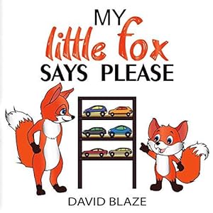 Bild des Verkufers fr My Little Fox Says Please zum Verkauf von WeBuyBooks