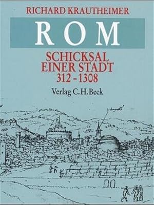 Seller image for Rom : Schicksal e. Stadt, 312 - 1308. [Aus d. Engl. bertr. von Toni Kienlechner u. Ulrich Hoffmann] for sale by Antiquariat Mander Quell