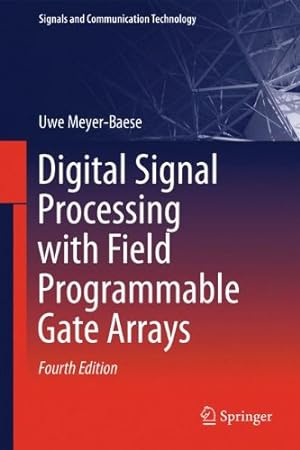 Immagine del venditore per Digital Signal Processing with Field Programmable Gate Arrays (Signals and Communication Technology) by Meyer-Baese, Uwe [Hardcover ] venduto da booksXpress