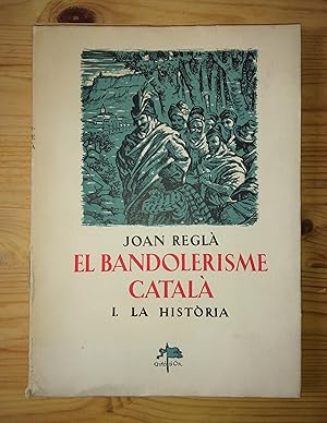 El bandolerisme català I. La història