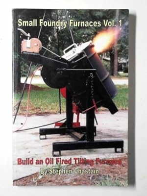 Bild des Verkufers fr Build an oil fired tilting furnace zum Verkauf von Cotswold Internet Books