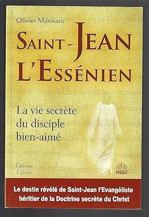 Saint-Jean l'Essénien : la vie secrète du disciple bien-aimé