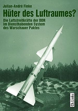 Bild des Verkufers fr Hter des Luftraumes? : Die Luftstreitkrfte der DDR im diensthabenden System des Warschauer Paktes. Vom Militrgeschichtlichen Forschungsamt / Militrgeschichte der DDR; zum Verkauf von nika-books, art & crafts GbR