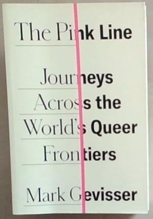 Immagine del venditore per The Pink Line, Journeys Across the World's Queer Frontiers venduto da Chapter 1