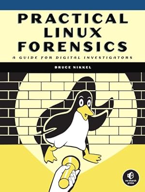 Seller image for Practical Linux Forensics : A Guide for Digital Investigators for sale by GreatBookPrices