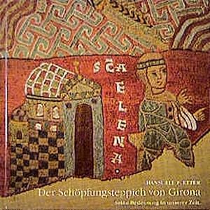 Der Schöpfungsteppich von Girona : ein hochmittelalterliches Gottesbild aus dem christlichen Span...
