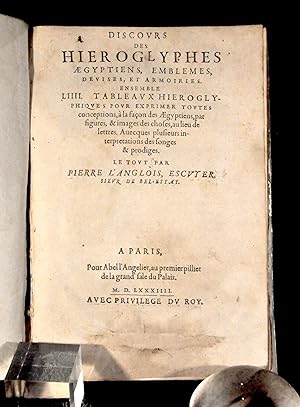 Discours des hiéroglyphes ægyptiens, emblèmes, devises et armoiries Avec plusieurs interprétation...