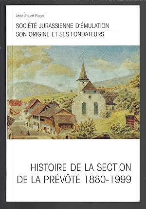 Société jurassienne d'émulation son origine et ses fondateurs : Histoire de la section de la prév...