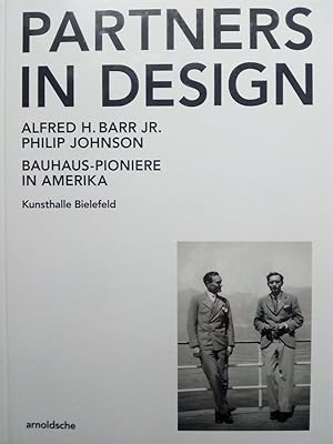 Image du vendeur pour Partners in Design - Alfred H. Barr Jr. und Philip Johnson. Bauhaus-Pioniere in Amerika mis en vente par Versandantiquariat Jena