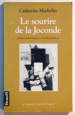 LE SOURIRE DE LA JOCONDE, Clinique psychanalytique avec les bébés prématurés.