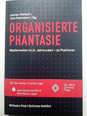 Bild des Verkufers fr Organisierte Phantasie - Medienwelten im 21. Jahrhundert - 30 Positionen zum Verkauf von Versandantiquariat Jena