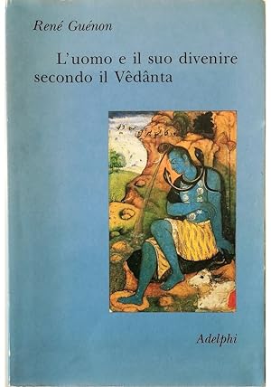 Immagine del venditore per L'uomo e il suo divenire secondo il Vedanta venduto da Libreria Tara
