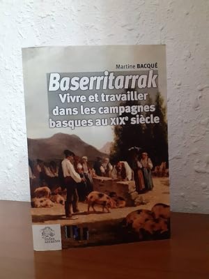 Bild des Verkufers fr BASERRITARRAK VIVRE ET TRAVAILLER DANS LES CAMPAGNES BASQUES AU XIX SIECLE zum Verkauf von Librera Maldonado