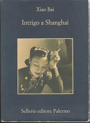 Bild des Verkufers fr Intrigo a Shanghai zum Verkauf von Libreria Tara