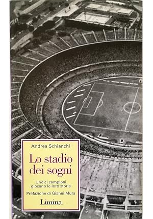 Seller image for Lo stadio dei sogni Undici campioni giocano le loro storie for sale by Libreria Tara